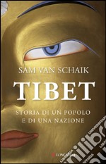 Tibet: Storia di un popolo e di una nazione. E-book. Formato EPUB