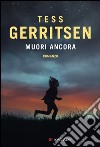 Muori ancora: Un caso per Jane Rizzoli e Maura Isles. E-book. Formato EPUB ebook