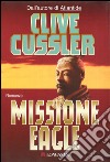 Missione Eagle: Avventure di Dirk Pitt. E-book. Formato PDF ebook