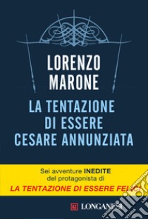 La tentazione di essere Cesare Annunziata. E-book. Formato PDF ebook di Lorenzo Marone