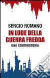 In lode della Guerra fredda. E-book. Formato EPUB ebook