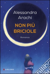 Non più briciole. E-book. Formato EPUB ebook di Alessandra Arachi