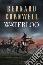 Waterloo: Le storie dei re sassoni. E-book. Formato EPUB