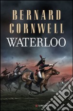 Waterloo: Le storie dei re sassoni. E-book. Formato PDF ebook