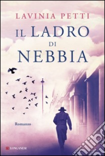 Il ladro di nebbia. E-book. Formato EPUB ebook di Lavinia Petti