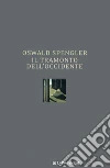 Il tramonto dell'Occidente. E-book. Formato EPUB ebook di Oswald Spengler