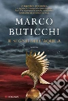 Il segno dell'aquila: Le avventure di Oswald Breil e Sara Terracini. E-book. Formato PDF ebook di Marco Buticchi