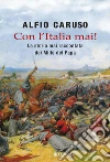 Con l'Italia mai!. E-book. Formato PDF ebook di Alfio Caruso