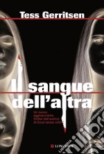 Il sangue dell'altra: Un caso per Jane Rizzoli e Maura Isles. E-book. Formato PDF ebook