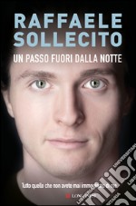 Un passo fuori dalla notte: Tutto quello che non avete mai immaginato di me. E-book. Formato EPUB ebook