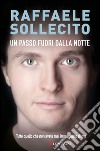 Un passo fuori dalla notte: Tutto quello che non avete mai immaginato di me. E-book. Formato PDF ebook