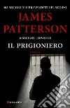 Il prigioniero: Un caso di Michael Bennett, negoziatore NYPD. E-book. Formato EPUB ebook
