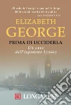 Prima di ucciderla: I casi dell'ispettore Lynley. E-book. Formato EPUB ebook di Elizabeth George