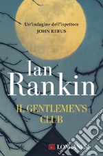 Il Gentlemen's Club: Un'indagine dell'ispettore John Rebus. E-book. Formato EPUB ebook