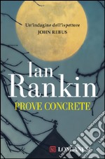 Prove concrete: Un'indagine dell'ispettore John Rebus. E-book. Formato EPUB ebook