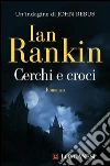 Cerchi e croci. Un'indagine di John Rebus. E-book. Formato EPUB ebook di Ian Rankin