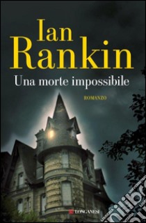 Una morte impossibile. E-book. Formato EPUB ebook di Ian Rankin