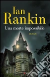 Una morte impossibile. E-book. Formato EPUB ebook di Ian Rankin
