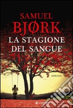 La stagione del sangue: La Squadra Omicidi di Oslo. E-book. Formato EPUB ebook