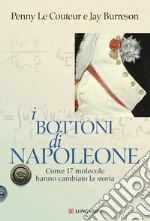 I bottoni di Napoleone: Come 17 molecole hanno cambiato la storia. E-book. Formato EPUB ebook