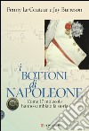 I bottoni di Napoleone: Come 17 molecole hanno cambiato la storia. E-book. Formato PDF ebook