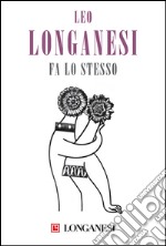 Fa lo stesso. E-book. Formato EPUB ebook