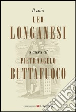 Il mio Leo Longanesi. E-book. Formato EPUB