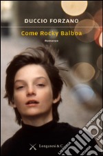 Come Rocky Balboa. E-book. Formato EPUB ebook