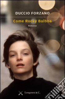 Come Rocky Balboa. E-book. Formato PDF ebook di Duccio Forzano