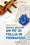 Un po' di follia in primavera: La serie dell'allieva. E-book. Formato EPUB ebook