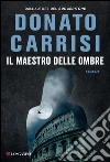 Il maestro delle ombre. E-book. Formato PDF ebook di Donato Carrisi