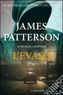 L'evaso: Un caso di Michael Bennett, negoziatore NYPD. E-book. Formato PDF ebook di James Patterson