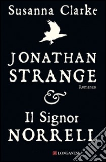 Jonathan Strange e il signor Norrell. E-book. Formato PDF ebook di Susanna Clarke