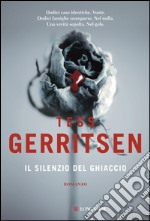 Il silenzio del ghiaccio: Un caso per Jane Rizzoli e Maura Isles. E-book. Formato PDF ebook