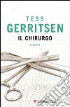 Il chirurgo: Un caso per Jane Rizzoli e Maura Isles. E-book. Formato EPUB ebook di Tess Gerritsen