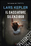 Il cacciatore silenzioso: Le indagini di Joona Linna. E-book. Formato PDF ebook