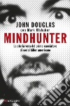 Mindhunter: La storia vera del primo cacciatore di serial killer americano. E-book. Formato PDF ebook