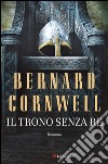 Il trono senza re: Le storie dei re sassoni. E-book. Formato PDF ebook di Bernard Cornwell