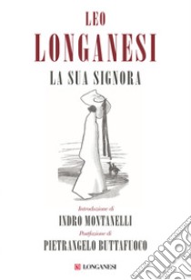 La sua signora. E-book. Formato PDF ebook di Leo Longanesi