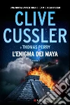 L'enigma dei Maya: Fargo Adventures. E-book. Formato PDF ebook di Clive Cussler