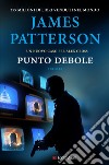 Punto debole: Un caso di Alex Cross. E-book. Formato EPUB ebook