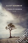 Il buio al crocevia. E-book. Formato EPUB ebook di Elliot Ackerman