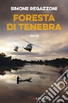 Foresta di tenebra. E-book. Formato EPUB ebook di Simone Regazzoni