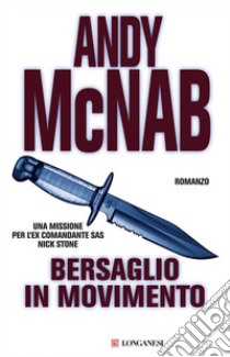 Bersaglio in movimento: Le avventure di Nick Stone. E-book. Formato EPUB ebook di Andy McNab