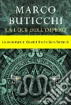 La luce dell'impero: Le avventure di Oswald Breil e Sara Terracini. E-book. Formato EPUB ebook