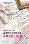 Arabesque: La serie dell'allieva. E-book. Formato PDF ebook