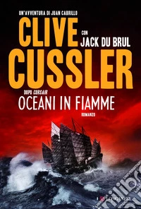 Oceani in fiamme: Oregon Files - Le avventure del capitano Juan Cabrillo. E-book. Formato EPUB ebook