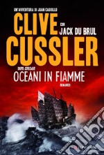 Oceani in fiamme: Oregon Files - Le avventure del capitano Juan Cabrillo. E-book. Formato PDF ebook