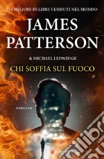 Chi soffia sul fuoco: Un caso di Michael Bennett, negoziatore NYPD. E-book. Formato EPUB ebook