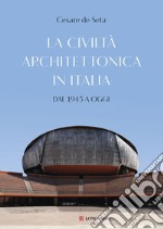 La civiltà architettonica in Italia: Dal 1945 a oggi. E-book. Formato EPUB ebook